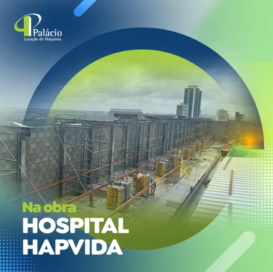 Na Obra: Hospital Hapvida