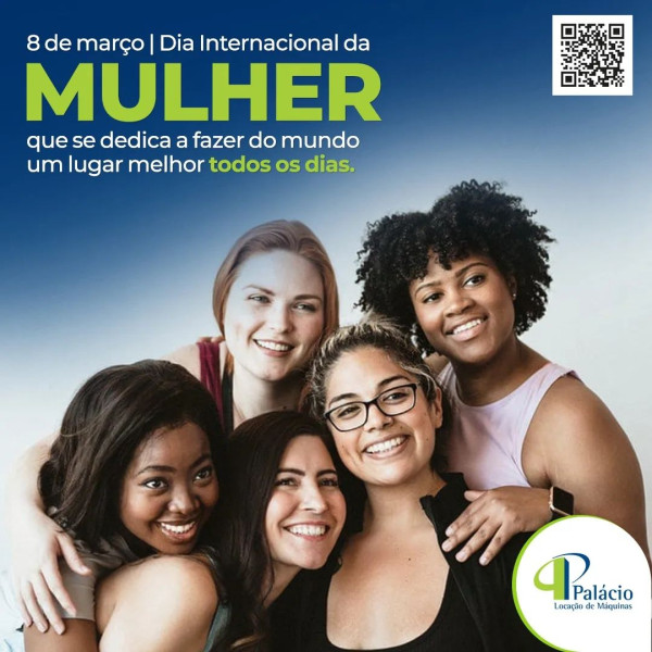 Dia Internacional da MULHER que se dedica a fazer do mundo um lugar melhor todos os dias.