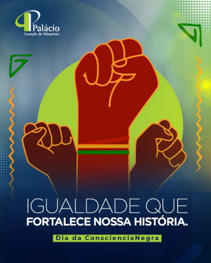 Dia da Consciência Negra - Igualdade que fortalece nossa história